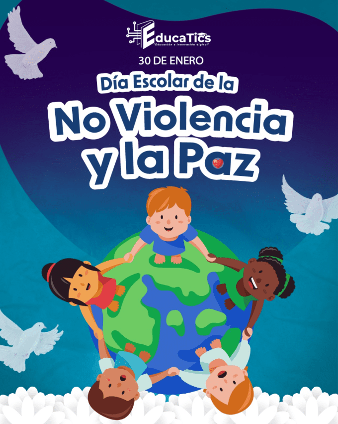 DÍA ESCOLAR DE LA NO VIOLENCIA Y LA PAZ - Educatics
